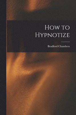 bokomslag How to Hypnotize