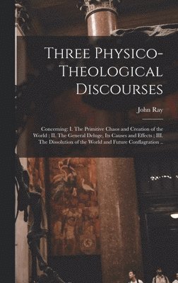 Three Physico-theological Discourses 1
