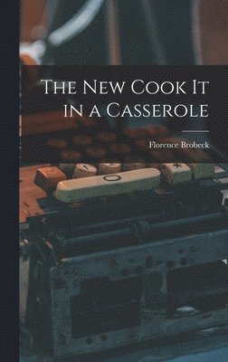 The New Cook It in a Casserole