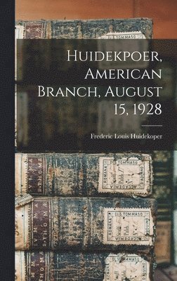 Huidekpoer, American Branch, August 15, 1928 1