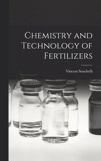 bokomslag Chemistry and Technology of Fertilizers