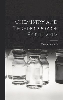 Chemistry and Technology of Fertilizers 1