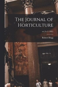 bokomslag The Journal of Horticulture; ser.3