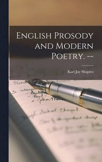 bokomslag English Prosody and Modern Poetry. --