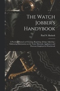 bokomslag The Watch Jobber's Handybook