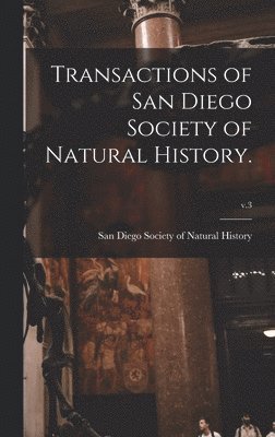 San Diego Society of Natural History - Transactions of San Diego Society of Natural History.; v.3, Inbunden