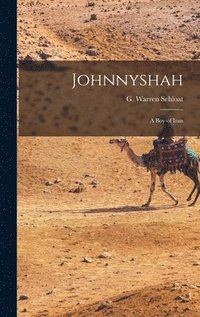 bokomslag Johnnyshah: a Boy of Iran