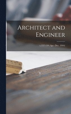 bokomslag Architect and Engineer; v.157-159 (Apr.-Dec. 1944)