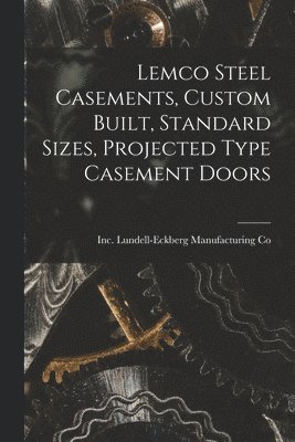 Lemco Steel Casements, Custom Built, Standard Sizes, Projected Type Casement Doors 1