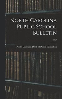 bokomslag North Carolina Public School Bulletin; 1967