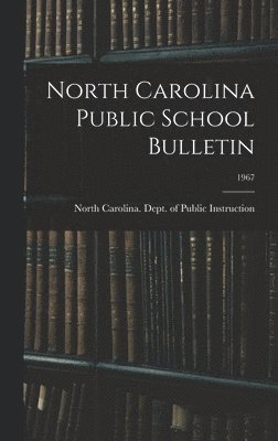 North Carolina Public School Bulletin; 1967 1