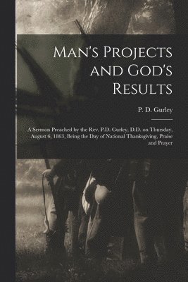 Man's Projects and God's Results 1