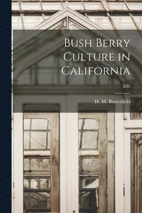 bokomslag Bush Berry Culture in California; E80