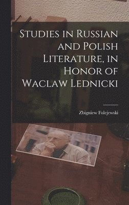 Studies in Russian and Polish Literature, in Honor of Waclaw Lednicki 1