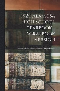 bokomslag 1924 Alamosa High School Yearbook - Scrapbook Version