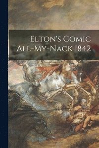 bokomslag Elton's Comic All-my-nack 1842