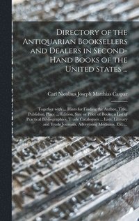bokomslag Directory of the Antiquarian Booksellers and Dealers in Second-hand Books of the United States ...