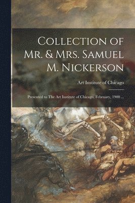 Collection of Mr. & Mrs. Samuel M. Nickerson 1