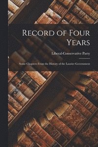 bokomslag Record of Four Years [microform]