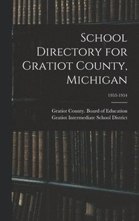 bokomslag School Directory for Gratiot County, Michigan; 1953-1954