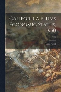 bokomslag California Plums Economic Status, 1950; C398