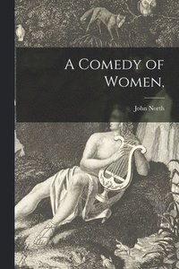 bokomslag A Comedy of Women,
