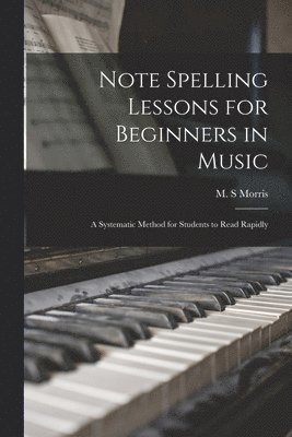 bokomslag Note Spelling Lessons for Beginners in Music