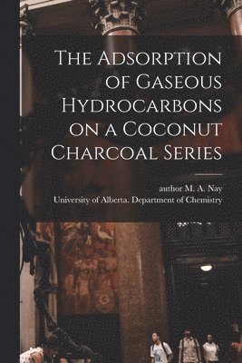The Adsorption of Gaseous Hydrocarbons on a Coconut Charcoal Series 1