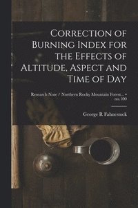 bokomslag Correction of Burning Index for the Effects of Altitude, Aspect and Time of Day; no.100