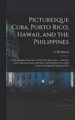 bokomslag Picturesque Cuba, Porto Rico, Hawaii, and the Philippines