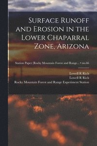 bokomslag Surface Runoff and Erosion in the Lower Chaparral Zone, Arizona; no.66