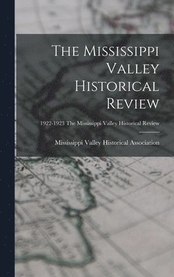 bokomslag Mississippi Valley Historical Review; 1922-1923 The Mississippi Valley historical review
