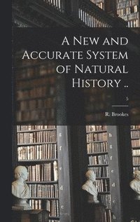 bokomslag A New and Accurate System of Natural History ..; 5