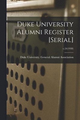 bokomslag Duke University Alumni Register [serial]; v.24(1938)