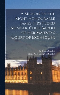 bokomslag Memoir of the Right Honourable James, First Lord Abinger, Chief Baron of Her Majesty's Court of Exchequer