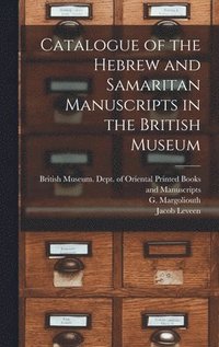 bokomslag Catalogue of the Hebrew and Samaritan Manuscripts in the British Museum