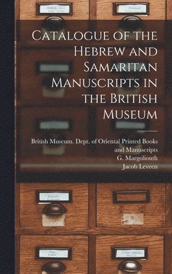 Catalogue of the Hebrew and Samaritan Manuscripts in the British Museum 1