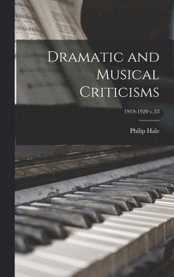 bokomslag Dramatic and Musical Criticisms; 1919-1920 v.33