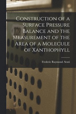 Construction of a Surface Pressure Balance and the Measurement of the Area of a Molecule of Xanthophyll 1