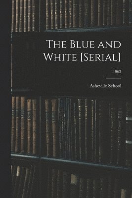 bokomslag The Blue and White [serial]; 1963