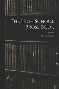 bokomslag The High School Prose Book