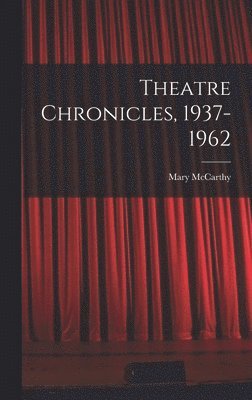 Theatre Chronicles, 1937-1962 1