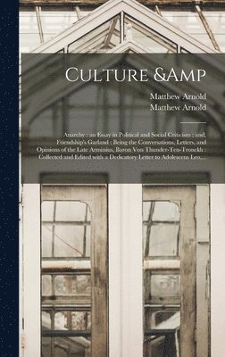 Matthew 1822-1888 Arnold, Matthew  Friendshi Arnold - Culture & Anarchy, Inbunden