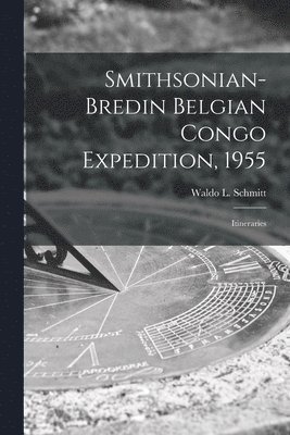 Smithsonian-Bredin Belgian Congo Expedition, 1955: Itineraries 1