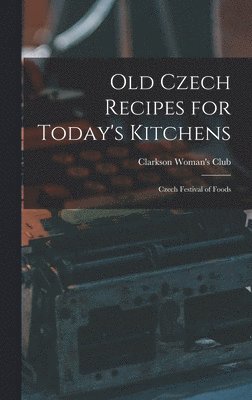 bokomslag Old Czech Recipes for Today's Kitchens