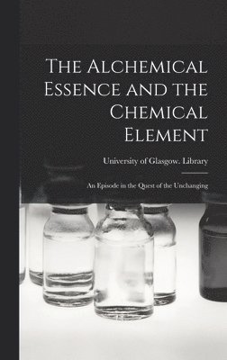 The Alchemical Essence and the Chemical Element 1