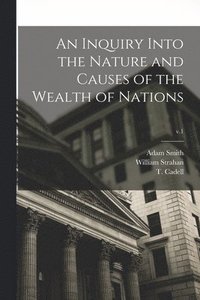bokomslag Inquiry Into the Nature and Causes of the Wealth of Nations; v.1