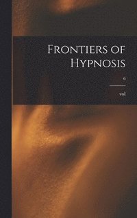 bokomslag Frontiers of Hypnosis; 6