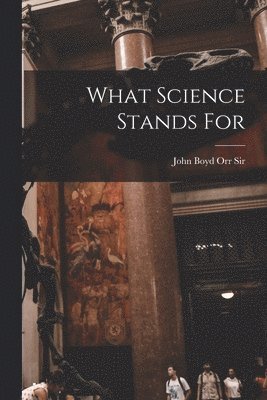 What Science Stands For 1