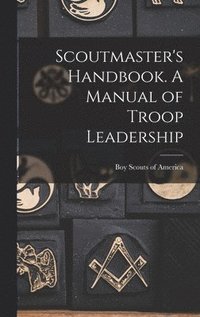 bokomslag Scoutmaster's Handbook. A Manual of Troop Leadership